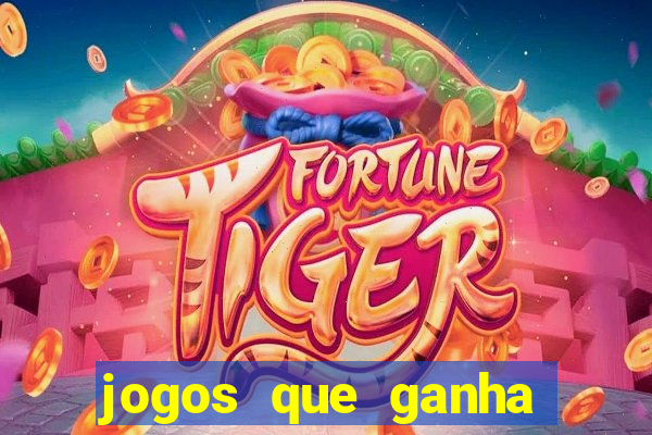 jogos que ganha dinheiro de verdade sem depositar